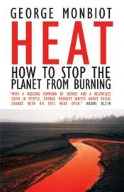 book cover of Heat: How to Stop the Planet from Burning by George Monbiot