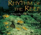 book cover of Rhythm of the Reef: A Day in the Life of the Coral Reef by Rick Sammon