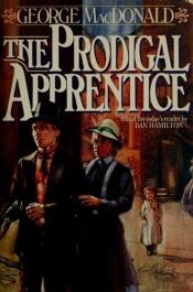 book cover of The prodigal apprentice by George MacDonald