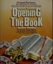 book cover of Opening the Book: Key methods of applying inductive study to all of Scripture by Hans Finzel