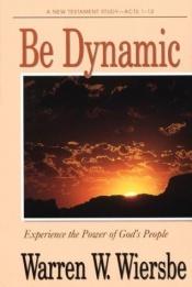 book cover of Be dynamic by Warren W. Wiersbe