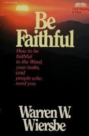book cover of Be Faithful by Warren W. Wiersbe