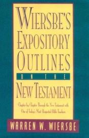 book cover of Wiersbe's expository outlines on the New Testament by Warren W. Wiersbe