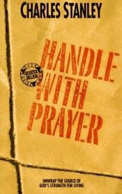 book cover of Handle With Prayer by Charles Stanley