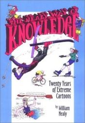 book cover of The Nealy Way of Knowledge: Twenty Years of Extreme Cartoons by William Nealy