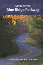 book cover of Guide to the Blue Ridge Parkway by Victoria Logue