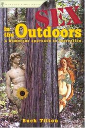 book cover of Sex in the Outdoors: A Humorous Approach to Recreation by Buck Tilton