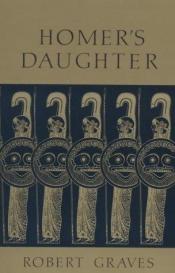 book cover of Homer's Daughter by Robert von Ranke Graves