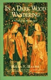 book cover of In a dark wood wandering by Hella S. Haasse