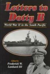 book cover of Letters to Dotty B: World War II in the South Pacific by Paul Christian Bonnette