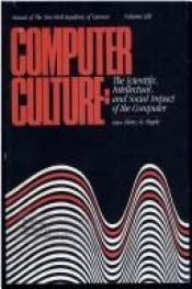 book cover of Computer culture : the scientific, intellectual, and social impact of the computer by Heinz Pagels