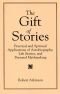 The gift of stories : practical and spiritual applications of autobiography, life stories, and personal mythmaking