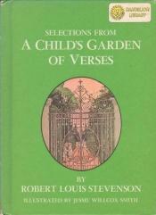 book cover of Selections from A child's garden of verses by 로버트 루이스 스티븐슨