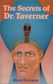 book cover of The Secrets of Dr. Taverner by Dion Fortune