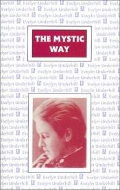 book cover of The Mystic Way by Evelyn Underhill