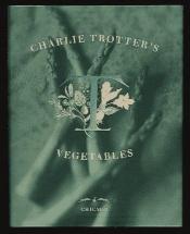 book cover of Charlie Trotter's Vegetables by Charlie Trotter