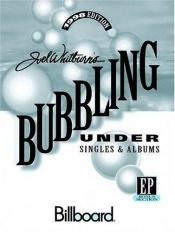 book cover of Bubbling Under - Singles and Albums - 1998 Edition by Joel Whitburn