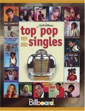 book cover of Billboard's Top Pop Singles 1955-2002 by Joel Whitburn