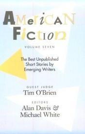 book cover of American Fiction: The Best Unpublished Stories by Emerging Writers by Alan Davis