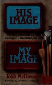 book cover of His Image, My Image by Josh McDowell