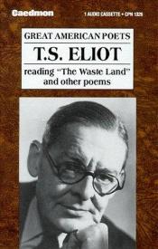book cover of T. S. Eliot reading "The Waste Land" and other poems by T.S. Eliot