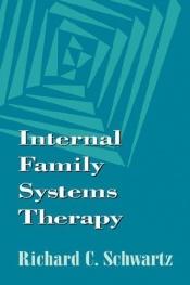 book cover of Internal Family Systems Therapy (Guilford Family Therapy) by Richard C. Schwartz
