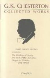 book cover of Family, Society, Politics: The Outline of Sanity, The End of the Armistice, Utopia of Usurers--and others (G. K. Chester by Гільберт Кійт Чэстэртан