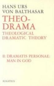 book cover of Theo-Drama: Theological Dramatic Theory: Dramatis Personae v. 2 (Theo-Drama) by ハンス・ウルス・フォン・バルタサル