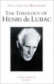 book cover of The theology of Henri de Lubac : an overview by ハンス・ウルス・フォン・バルタサル