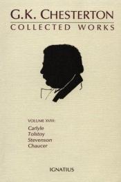 book cover of Collected Works of G.K. Chesterton: Robert Louis Stevenson, Chaucer, Leo Tolstoy and Thomas Carlyle (Collected Works of Gk Chesterton) by G·K·卻斯特頓