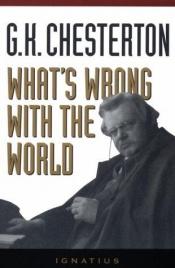 book cover of What's Wrong With the World by Gilbert Keith Chesterton