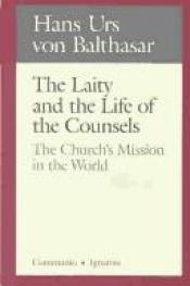 book cover of The Laity in the Life of the Counsels: The Church's Mission in the World by Ханс Урс фон Бальтазар