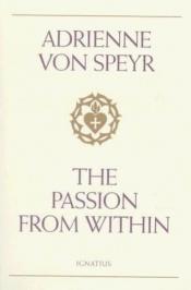 book cover of The Passion from Within by Adrienne von Speyr