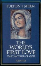 book cover of The world's first love by Fulton J. Sheen