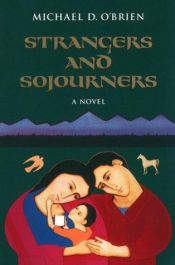 book cover of Strangers and Sojourners (Children of the Last Days #) by Michael D. O'Brien