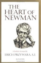 book cover of The heart of Newman: A synthesis arranged by Erich Przywara (Golden library) by John Henry Cardinal Newman