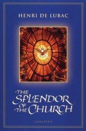 book cover of Splendor of the Church by Henri de Lubac