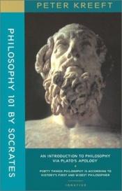 book cover of Philosophy 101 by Socrates: An Introduction to Philosophy by Peter Kreeft