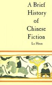 book cover of Brief History Of Chinese Fiction - China Knowledge Series by لو شون