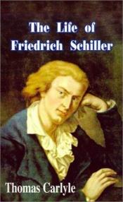 book cover of The Life of Friedrich Schiller by टामस कार्लायल