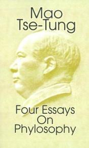 book cover of Mao Tse-Tung. Four Essays on Philosophy by Mao Tse-Tung