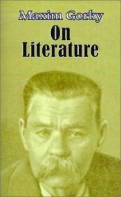 book cover of On Literature by Maxime Gorki