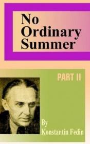 book cover of No Ordinary Summer. Part 2 by Konstantin Fedin