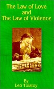 book cover of The Law Of Love And The Law Of Violence by Leo Tolstoi