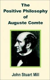 book cover of Positive Philosophy of Auguste Comte by Džon Stjuart Mil