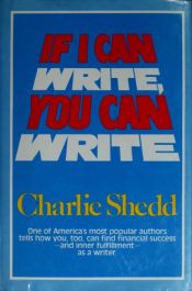 book cover of If I Can Write, You Can Write by Charlie W Shedd