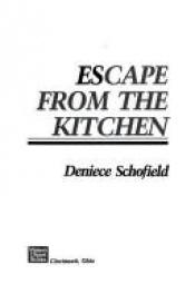 book cover of Escape from the Kitchen by Deniece Schofield