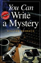 book cover of You Can Write a Mystery (You Can Write) by Gillian Roberts