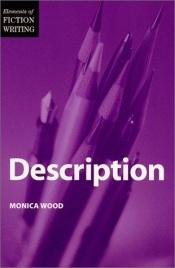 book cover of Elements of Writing Fiction - Description by Monica Wood