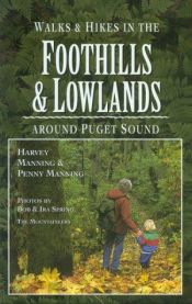 book cover of Walks & hikes in the foothills & lowlands around Puget Sound by Harvey Manning